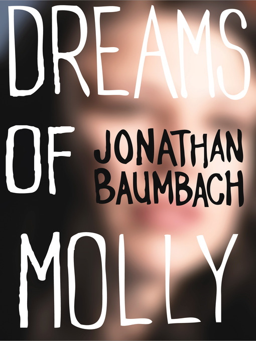 Title details for Dreams of Molly by Jonathan Baumbach - Available